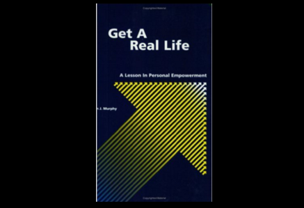 Get a Real Life: A Lesson in Personal Empowerment
